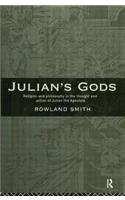 Julian's Gods: Religion and Philosophy in the Thought and Action of Julian the Apostate