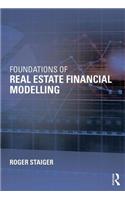 Foundations of Real Estate Financial Modelling