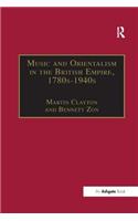 Music and Orientalism in the British Empire, 1780s–1940s