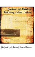 Questions and Objections Concerning Catholic Doctrine