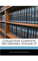 Collection Complète Des Oeuvres, Volume 27: (French)