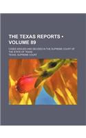 The Texas Reports (Volume 89); Cases Argued and Decided in the Supreme Court of the State of Texas