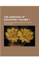 The Assistant of Education (Volume 7); Religious and Literary, Intended for the Use of Young Persons: (English)