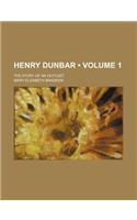 Henry Dunbar (Volume 1); The Story of an Outcast: (English)