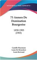 75 Annees de Domination Bourgeoise