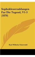 Sophokleserzahlungen Fur Die Tugend, V1-3 (1870)