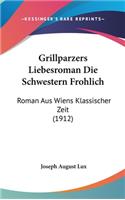 Grillparzers Liebesroman Die Schwestern Frohlich