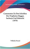 Commentar Zu Den Schriften Der Propheten Haggai, Sacharja Und Maleachi (1870)