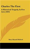 Charles the First: A Historical Tragedy, in Five Acts (1834)