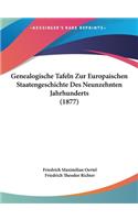 Genealogische Tafeln Zur Europaischen Staatengeschichte Des Neunzehnten Jahrhunderts (1877)