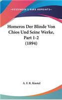 Homeros Der Blinde Von Chios Und Seine Werke, Part 1-2 (1894)