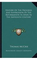 History Of The Progress And Suppression Of The Reformation In Spain In The Sixteenth Century