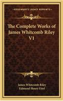 The Complete Works of James Whitcomb Riley V1