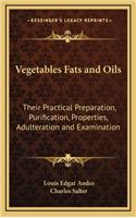 Vegetables Fats and Oils
