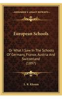 European Schools: Or What I Saw in the Schools of Germany, France, Austria and Switzerland (1897)