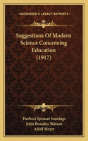 Suggestions Of Modern Science Concerning Education (1917)