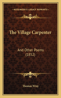 Village Carpenter: And Other Poems (1852)