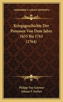 Kriegsgeschichte Der Preussen Von Dem Jahre 1655 Bis 1763 (1764)