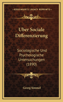 Uber Sociale Differenzierung: Sociologische Und Psychologische Untersuchungen (1890)