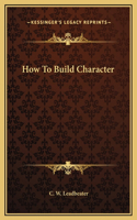 How To Build Character