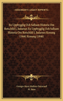 En Uppbygglig Och Sallsam Historia Om Rotschild I, Judarnes En Uppbygglig Och Sallsam Historia Om Rotschild I, Judarnes Konung (1846) Konung (1846)