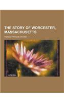 The Story of Worcester, Massachusetts