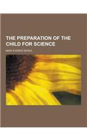 The Preparation of the Child for Science: (English)