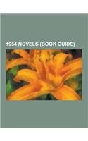 1954 Novels (Book Guide): The Lord of the Rings, the Two Towers, Lord of the Flies, Story of O, the Caves of Steel, the Star Beast, I Am Legend,(English)