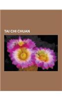 Tai Chi Chuan: Yin and Yang, Chen-Style Tai Chi Chuan, Taoist Tai Chi, Yang-Style Tai Chi Chuan, Lee Style Tai Chi Chuan, Jian, Wu St