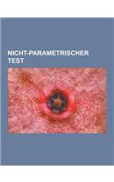 Nicht-Parametrischer Test: Chi-Quadrat-Test, Shapiro-Wilk-Test, Wilcoxon-Mann-Whitney-Test, Post-Hoc-Test, Vorzeichentest, Wilcoxon-Vorzeichen-Ra(German)