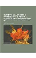 Iscrizioni Delle Chiese E D'Altri Edificii Di Roma Dal Secolo XI Fino AI Giorni Nostri (1 ): (English)