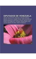 Diputados de Venezuela: Arturo Uslar Pietri, Francisco Antonio Risquez, Miguel Cocchiola, Wilmer Azuaje, Tarek William SAAB, Enrique Mendoza