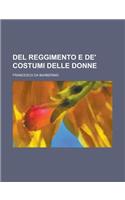 del Reggimento E de' Costumi Delle Donne