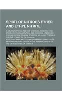 Spirit of Nitrous Ether and Ethyl Nitrite; A Bibliographical Index of Chemical Research and Standard Pharmaceutical and Chemical Literature Prepared F