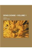 Denis Donne (Volume 1); A Novel