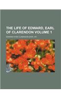 The Life of Edward, Earl of Clarendon Volume 1