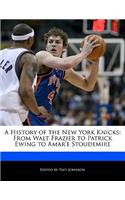 A History of the New York Knicks: From Walt Frazier to Patrick Ewing to Amar'e Stoudemire