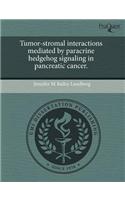 Tumor-Stromal Interactions Mediated by Paracrine Hedgehog Signaling in Pancreatic Cancer