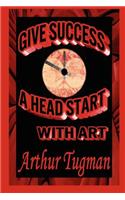 Give Success a Head Start with Art: (English)