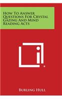 How to Answer Questions for Crystal Gazing and Mind Reading Acts