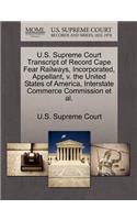 U.S. Supreme Court Transcript of Record Cape Fear Railways, Incorporated, Appellant, V. the United States of America, Interstate Commerce Commission Et Al.