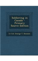 Soldiering in Canada