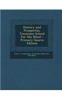 History and Prospectus, Tennessee School for the Blind - Primary Source Edition