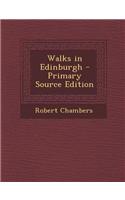 Walks in Edinburgh - Primary Source Edition: (English)