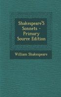 Shakespeare's Sonnets - Primary Source Edition