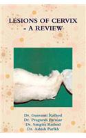 Lesions of Cervix - A Review