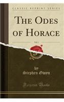 The Odes of Horace, Vol. 1 (Classic Reprint)