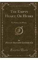 The Empty Heart; Or Husks