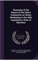 Summary of the Report of the Select Committee on Water Marketing to the 49th Legislature, State of Montana