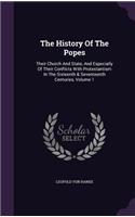 The History of the Popes: Their Church and State, and Especially of Their Conflicts with Protestantism in the Sixteenth & Seventeenth Centuries, Volume 1